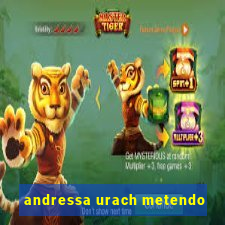 andressa urach metendo